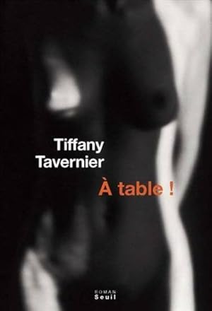 Bild des Verkufers fr A table ! - Tiffany Tavernier zum Verkauf von Book Hmisphres