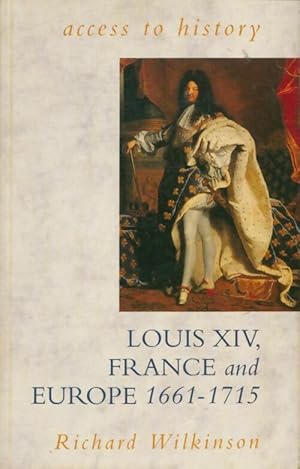 Seller image for Access to history : Louis XIV, France & Europe 1661-1715 - Richard Wilkinson for sale by Book Hmisphres