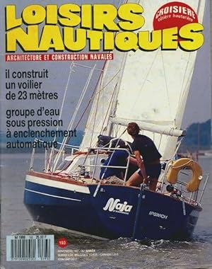 Loisirs nautiques n 193 : Il construit un voilier de 23 m tres - Collectif