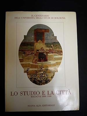 Seller image for Lo studio e la citt. Bologna 1888-1988. A cura di Tega Walter. Nuova alfa editoriale. 1987 for sale by Amarcord libri