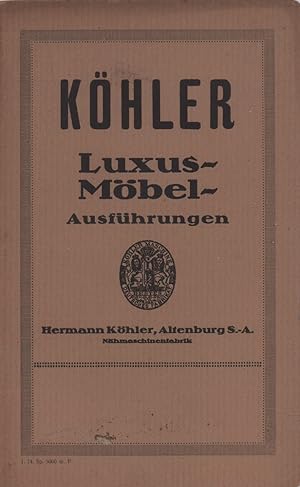 Köhler - Luxus-Möbel-Ausführungen. Nähmaschinen-Warenkatalog.