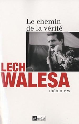 Seller image for Le chemin de la v?rit? - Lech Walesa for sale by Book Hmisphres