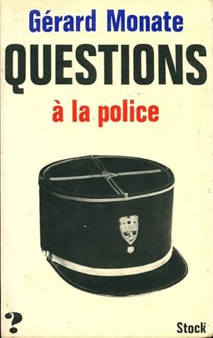 Questions   la police - G rard Monate