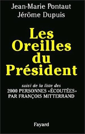 Image du vendeur pour Les oreilles du pr?sident - J?r?me Pontaut mis en vente par Book Hmisphres