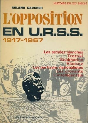 L'opposition en URSS 1917 1967 - Roland Gaucher