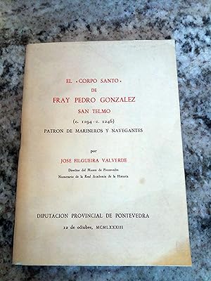 EL CORPO SANTO DE FRAY PEDRO GONZALEZ SAN TELMO. c. 1194 - c. 1246. Patrón de marineros y navegantes