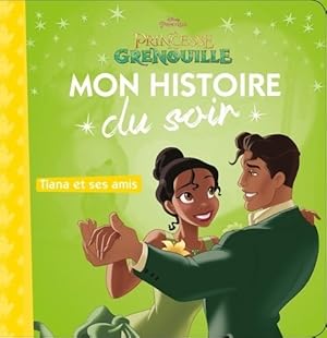 Immagine del venditore per La princesse et la grenouille : Tiana et ses amis - Disney venduto da Book Hmisphres