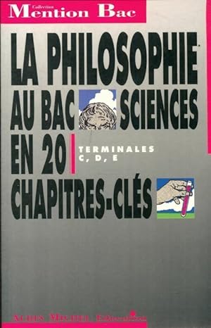La philosophie au bac sciences Terminales C, D, E - Collectif ; Gueho