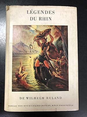 Ruland De Wilhelm. Legenes du Rhin. Verlag Von Hoursch & Bechstedt.