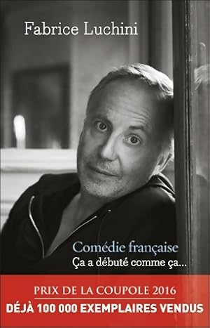 Image du vendeur pour Com?die fran?aise. ?a a d?but? comme ?a - Fabrice Luchini mis en vente par Book Hmisphres