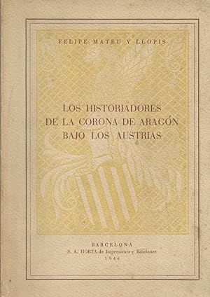 Seller image for LOS HISTORIADORES DE LA CORONA DE ARAGON BAJO LOS AUSTRIAS for sale by LLIBRERIA TECNICA