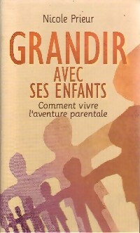 Bild des Verkufers fr Grandir avec ses enfants - Nicole Prieur zum Verkauf von Book Hmisphres