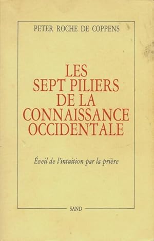 Seller image for Les sept piliers de la connaissance occidentale / ?veil de l'intuition par la Pri?re / illustre par - Peter Roche de Coppens for sale by Book Hmisphres