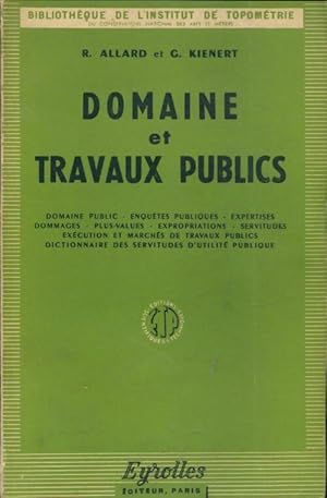 Image du vendeur pour Domaine et travaux publics : Domaine public enqu?tes publiques expertises - Georges Kienert mis en vente par Book Hmisphres