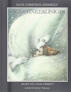 Die Schneekönigin. Hans Christian Andersen. Bilder von Angela Barrett. Ins Dt. übers. von Christa...