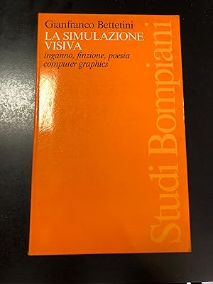 Bild des Verkufers fr Bettetini Gianfranco. La simulazione visiva. Inganno, finzione, poesia, computer graphics. Bompiani 1991 - I. zum Verkauf von Amarcord libri