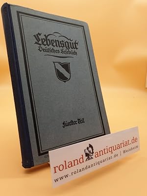 Imagen del vendedor de Lebensgut - Ein deutsches Lesebuch fr hhere Schule (Rheinland-Ausgabe) 5. Teil a la venta por Roland Antiquariat UG haftungsbeschrnkt