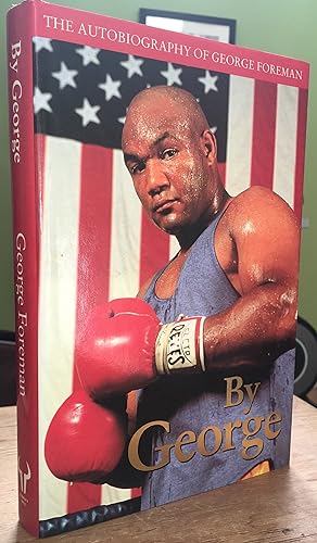 Seller image for By George: The Autobiography of George Foreman for sale by Pastsport