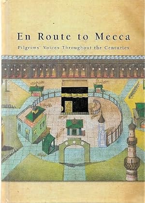 En Route to Mecca: Pilgrims' Voices Throughout the Centuries