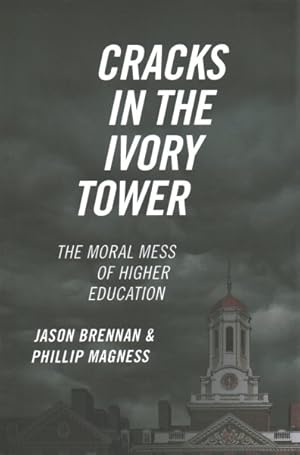 Seller image for Cracks in the Ivory Tower : The Moral Mess of Higher Education for sale by GreatBookPrices