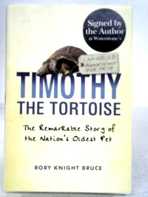 Seller image for Timothy The Tortoise: The Remarkable Story of the Nations' Oldest Pet for sale by World of Rare Books