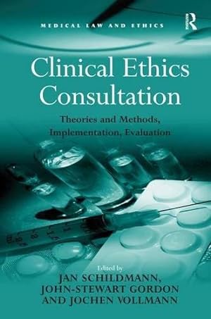 Bild des Verkufers fr Clinical Ethics Consultation: Theories and Methods, Implementation, Evaluation (Medical Law and Ethics) zum Verkauf von WeBuyBooks