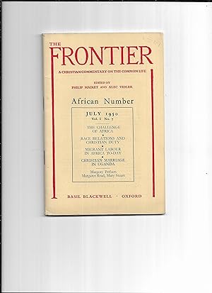 Bild des Verkufers fr The Frontier : A Christian commentary on the common life. African Number (July 1950, Vol I No.7) zum Verkauf von Gwyn Tudur Davies