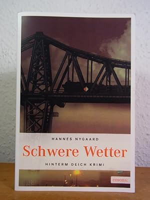 Imagen del vendedor de Schwere Wetter. Hinterm Deich Krimi. Kriminalroman a la venta por Antiquariat Weber