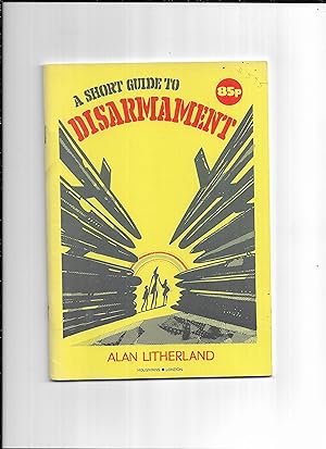 Seller image for A Short Guide to Disarmament for sale by Gwyn Tudur Davies
