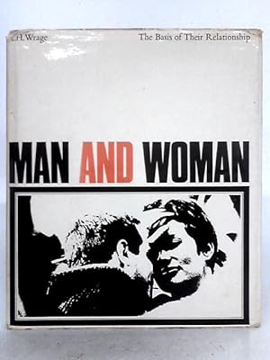 Bild des Verkufers fr Man and Woman; The Basis of Their Relationship zum Verkauf von World of Rare Books