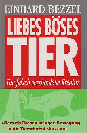 Seller image for Liebes bses Tier Die falsch verstandene Kreatur for sale by Leipziger Antiquariat