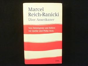 Über Amerikaner. Von Hemingway und Bellow bis Updike und Philip Roth.