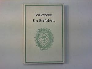 Der Froschkönig und andere Märchen der Brüder Grimm.
