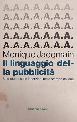 IL LINGUAGGIO DELLA PUBBLICITA'. UNO STUDIO SULLE INSERZIONI NELLA STAMPA ITALIANA.
