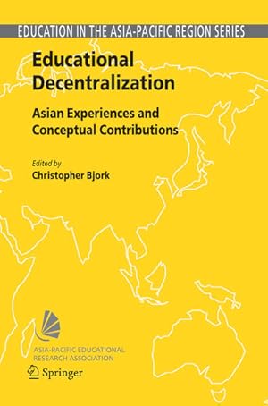 Bild des Verkufers fr Educational Decentralization: Asian Experiences and Conceptual Contributions. (=Education in the Asia-Pacific Region: Issues, Concerns and Prospects; Vol. 8). zum Verkauf von Antiquariat Thomas Haker GmbH & Co. KG