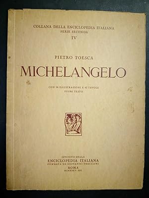 Bild des Verkufers fr Toesca Pietro. Michelangelo. Istituto della enciclopedia italiana. 1935 zum Verkauf von Amarcord libri