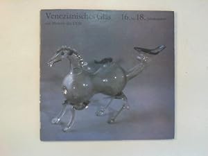 Seller image for Venezianisches Glas 16. bis 18. Jahrhundert aus Museen der DDR. for sale by Antiquariat Matthias Drummer