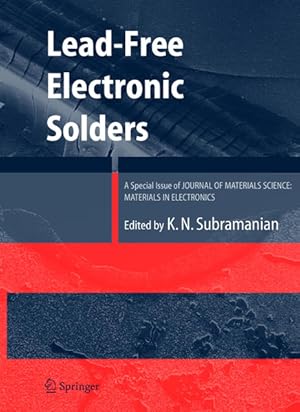 Seller image for Lead-Free Electronic Solders : A Special Issue of the Journal of Materials Science: Materials in Electronics. for sale by Antiquariat Thomas Haker GmbH & Co. KG