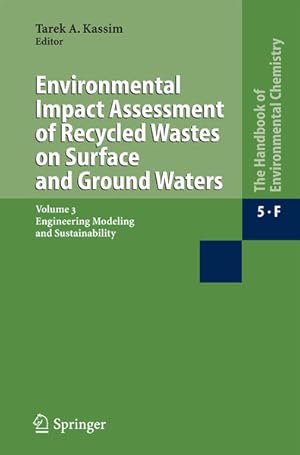 Seller image for Environmental impact assessment of recycled wastes on surface and ground waters. with contributions by J. Atmadja .(= Engineering modeling and sustainability; Vol. 3). for sale by Antiquariat Thomas Haker GmbH & Co. KG