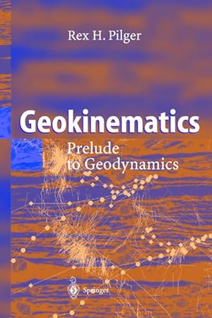 Seller image for Geokinematics : Prelude to Geodynamics. for sale by Antiquariat Thomas Haker GmbH & Co. KG