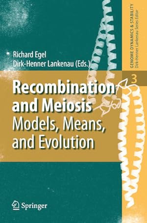 Bild des Verkufers fr Recombination and Meiosis : Models, Means, and Evolution. (=Genome Dynamics and Stability ; 3). zum Verkauf von Antiquariat Thomas Haker GmbH & Co. KG