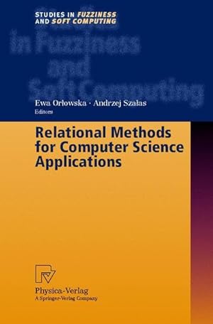 Seller image for Relational methods for computer science applications. (=Studies in fuzziness and soft computing ; Vol. 65). for sale by Antiquariat Thomas Haker GmbH & Co. KG