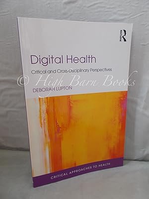 Digital Health: Critical and Cross-Disciplinary Perspectives