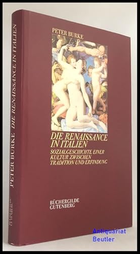 Bild des Verkufers fr Die Renaissance in Italien. Sozialgeschichte einer Kultur zwischen Tradition und Erfindung. Aus dem Englischen bersetzt von Wolfgang Kaiser. zum Verkauf von Antiquariat Beutler