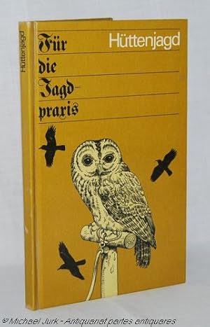 Hüttenjagd. Reihe: Für die Jagdpraxis.