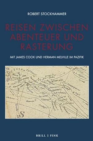 Bild des Verkufers fr Reisen zwischen Abenteuer und Rasterung : Mit James Cook und Herman Melville im Pazifik zum Verkauf von AHA-BUCH GmbH