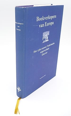 Boekverkopers van Europa. Het 17de-eeuwse Nederlandse uitgevershuis Elzevier (Bijdragen tot de ge...