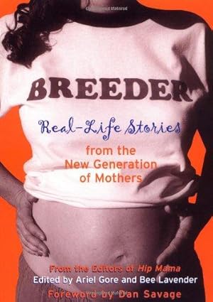 Bild des Verkufers fr Breeder: Real-Life Stories from the New Generation of Mothers (Live Girls) zum Verkauf von WeBuyBooks