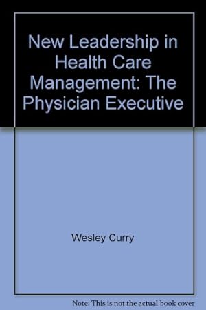 Seller image for New Leadership in Health Care Management: The Physician Executive for sale by Redux Books