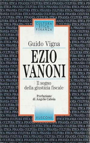 Image du vendeur pour Ezio Vanoni : il sogno della giustizia fiscale mis en vente par Messinissa libri